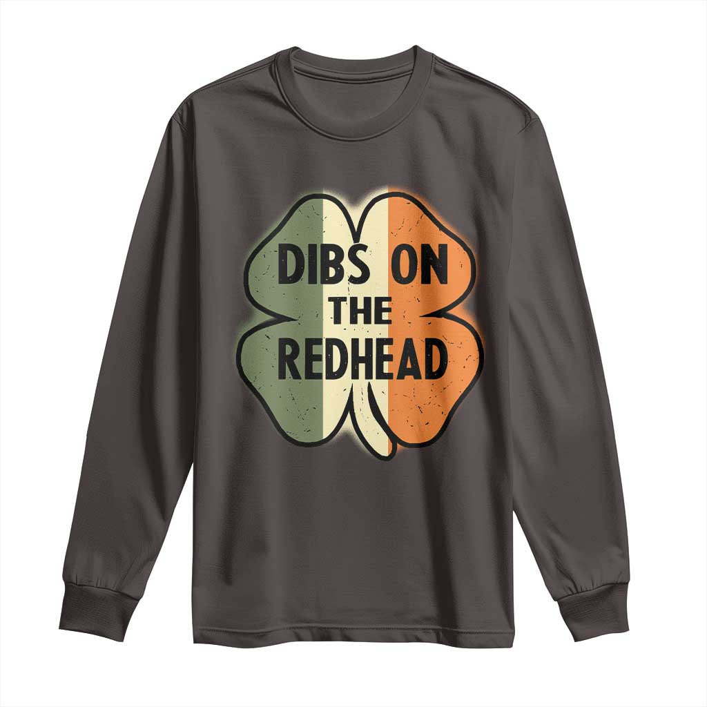 Funny Irish St Patricks Day Long Sleeve Shirt Shamrock Dibs On The Redhead