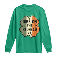 Funny Irish St Patricks Day Long Sleeve Shirt Shamrock Dibs On The Redhead