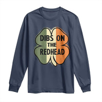 Funny Irish St Patricks Day Long Sleeve Shirt Shamrock Dibs On The Redhead