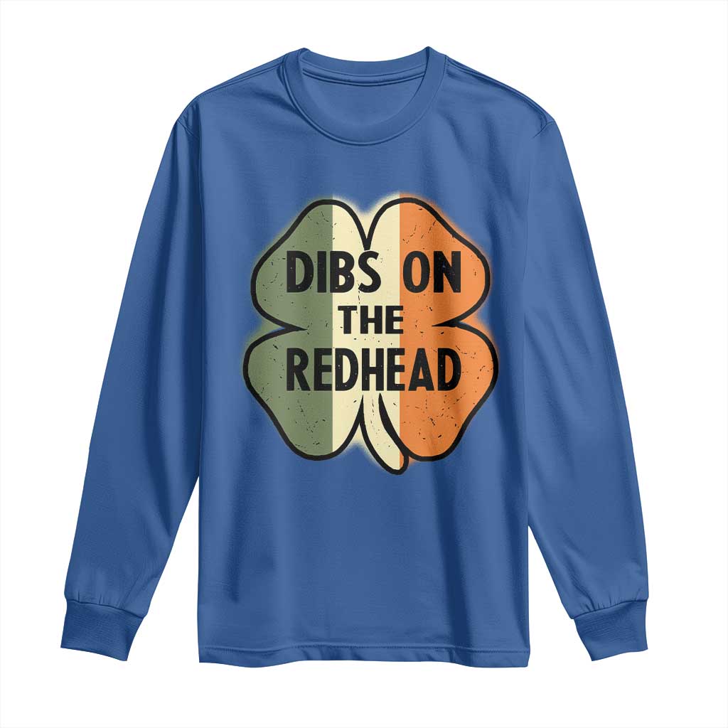 Funny Irish St Patricks Day Long Sleeve Shirt Shamrock Dibs On The Redhead