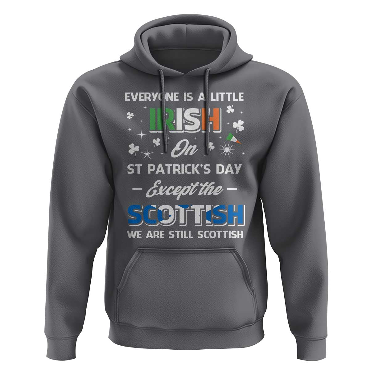 Everyone is Irish Except Scottish on St. Patrick's Day Hoodie