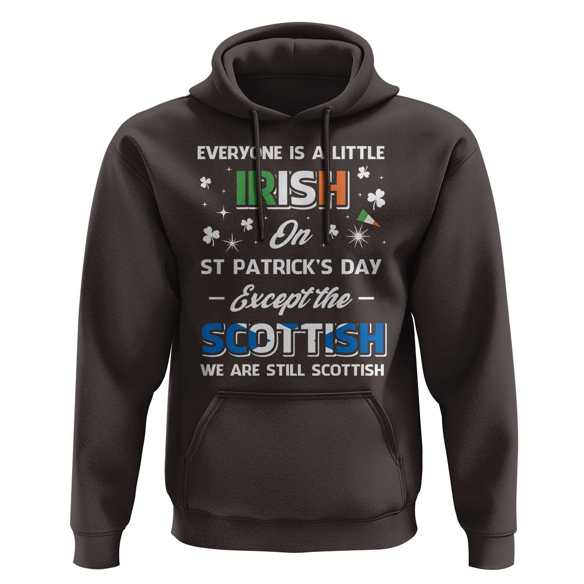 Everyone is Irish Except Scottish on St. Patrick's Day Hoodie
