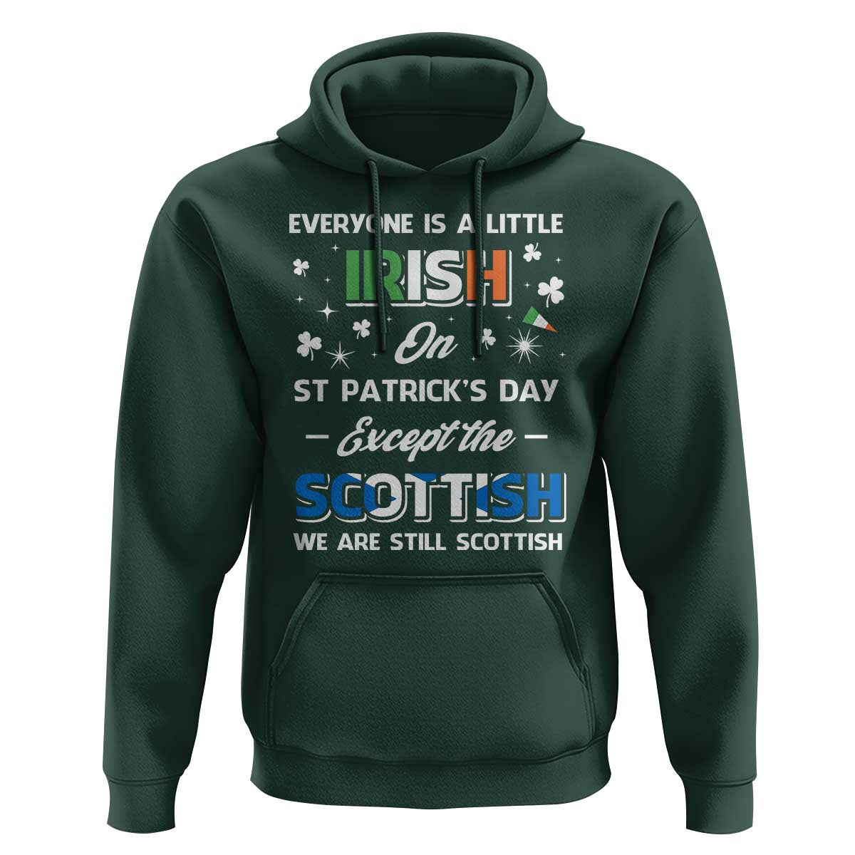 Everyone is Irish Except Scottish on St. Patrick's Day Hoodie