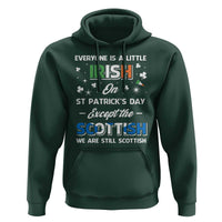 Everyone is Irish Except Scottish on St. Patrick's Day Hoodie