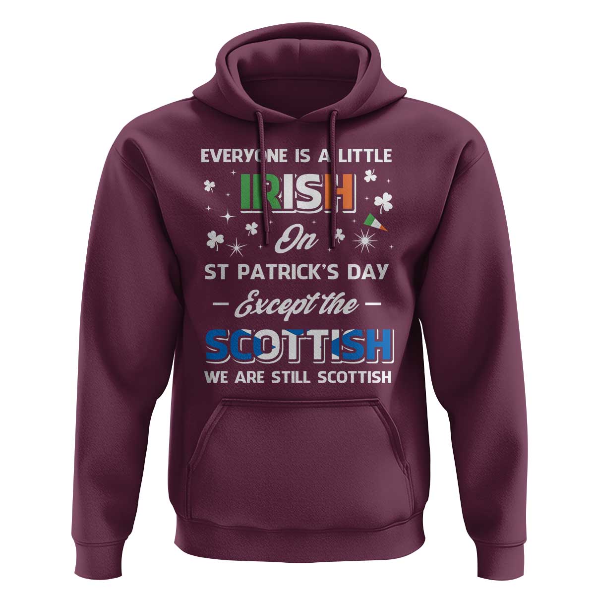 Everyone is Irish Except Scottish on St. Patrick's Day Hoodie
