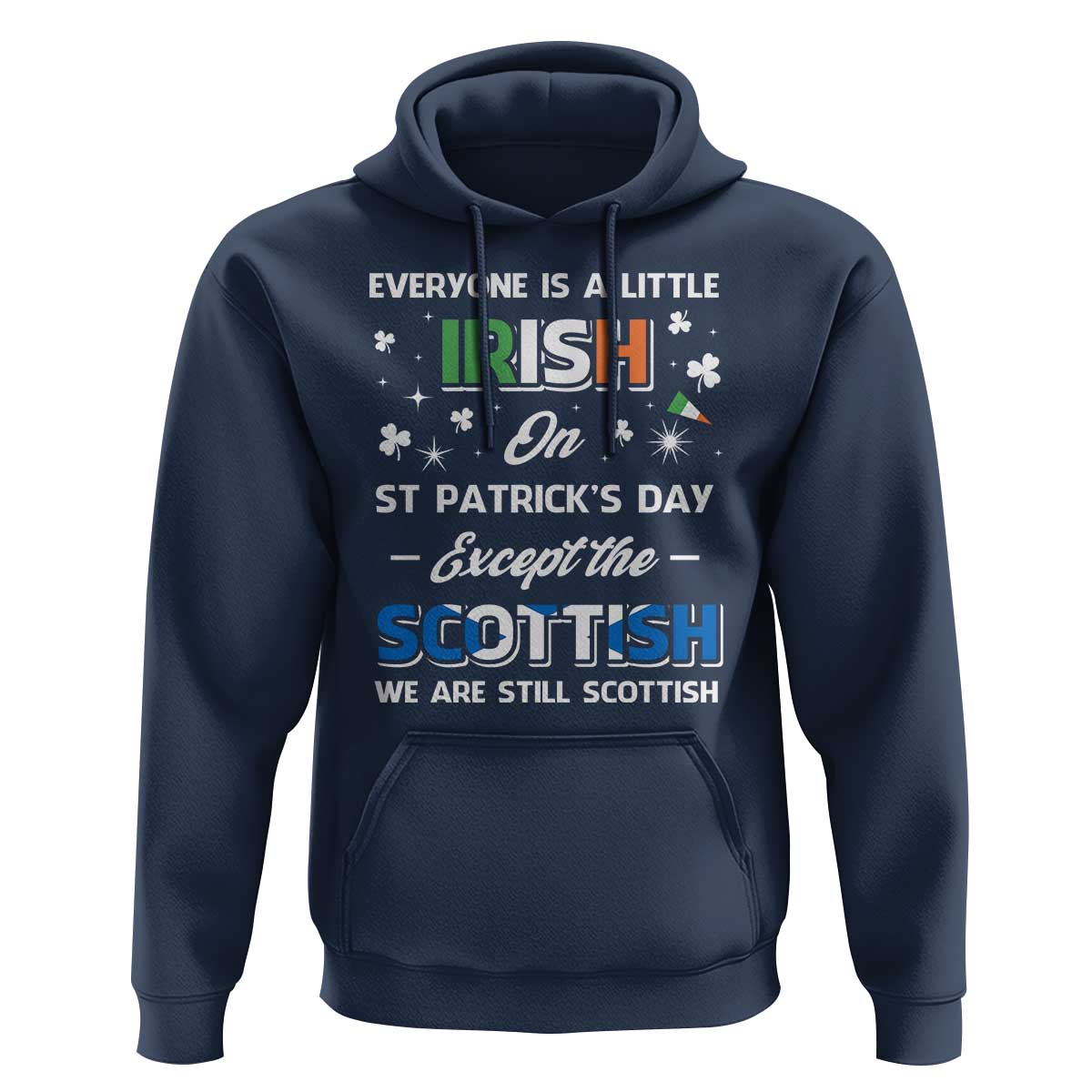Everyone is Irish Except Scottish on St. Patrick's Day Hoodie