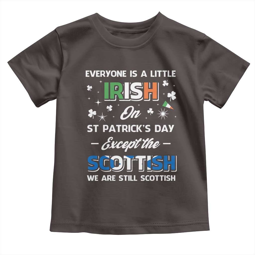 Everyone is Irish Except Scottish on St. Patrick's Day Toddler T Shirt
