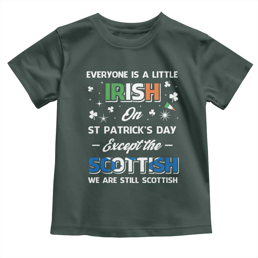 Everyone is Irish Except Scottish on St. Patrick's Day Toddler T Shirt