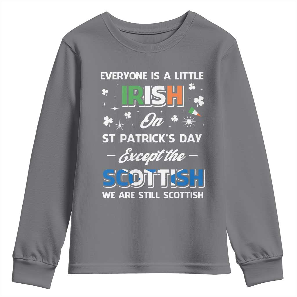 Everyone is Irish Except Scottish on St. Patrick's Day Youth Sweatshirt