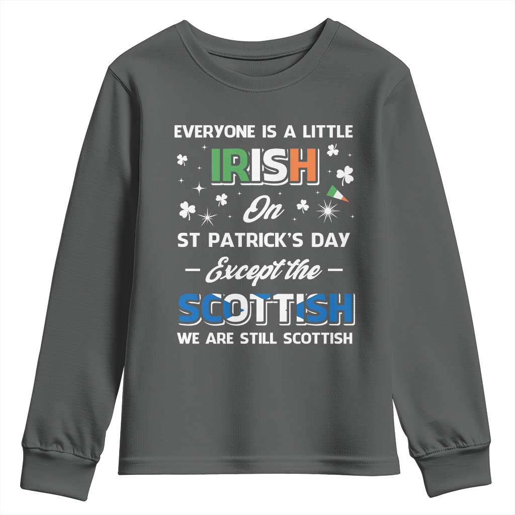 Everyone is Irish Except Scottish on St. Patrick's Day Youth Sweatshirt