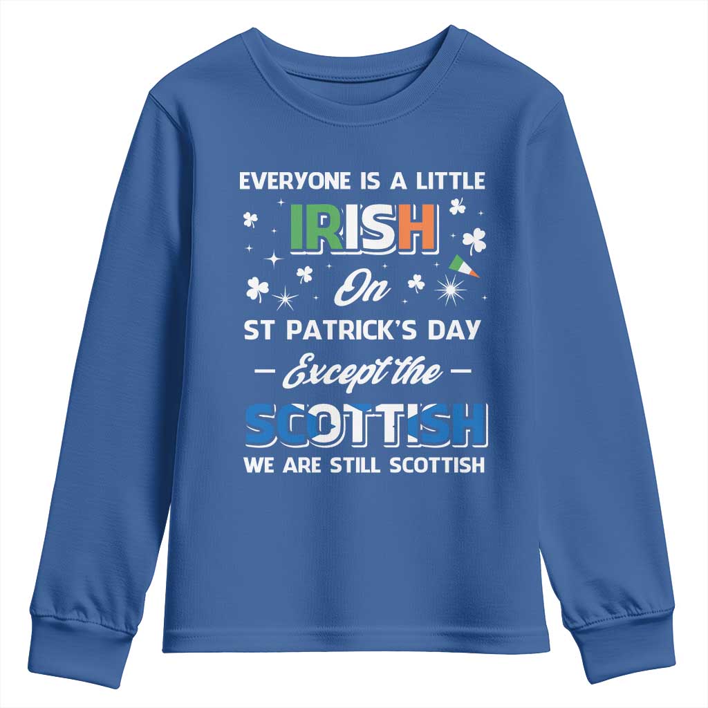 Everyone is Irish Except Scottish on St. Patrick's Day Youth Sweatshirt