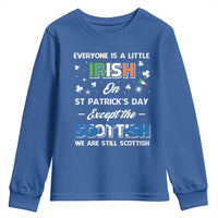 Everyone is Irish Except Scottish on St. Patrick's Day Youth Sweatshirt