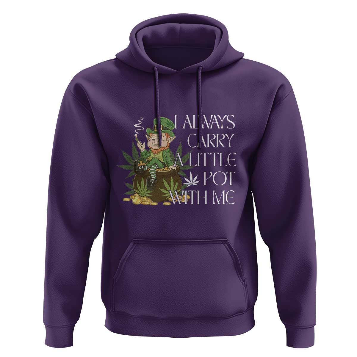Funny Saint Patricks Day Hoodie I Always Carry A Little Pot With Me Cannabis Smokers Irish