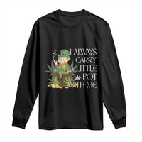 Funny Saint Patricks Day Long Sleeve Shirt I Always Carry A Little Pot With Me Cannabis Smokers Irish