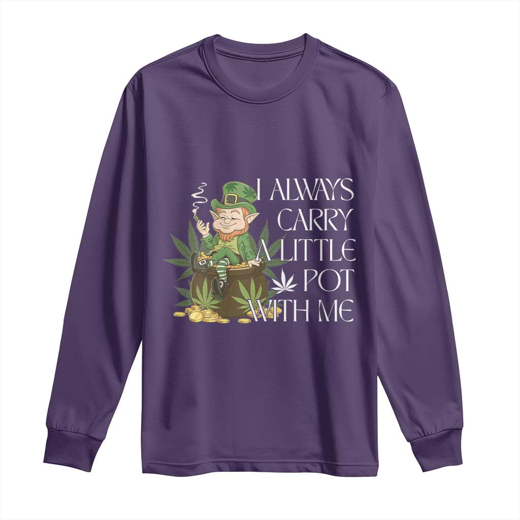 Funny Saint Patricks Day Long Sleeve Shirt I Always Carry A Little Pot With Me Cannabis Smokers Irish