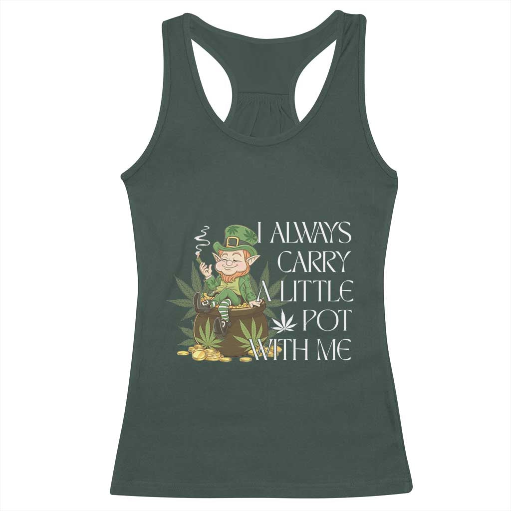 Funny Saint Patricks Day Racerback Tank Top I Always Carry A Little Pot With Me Cannabis Smokers Irish