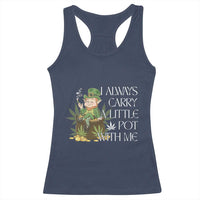 Funny Saint Patricks Day Racerback Tank Top I Always Carry A Little Pot With Me Cannabis Smokers Irish