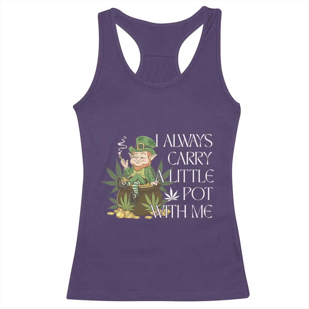 Funny Saint Patricks Day Racerback Tank Top I Always Carry A Little Pot With Me Cannabis Smokers Irish