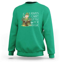 Funny Saint Patricks Day Sweatshirt I Always Carry A Little Pot With Me Cannabis Smokers Irish