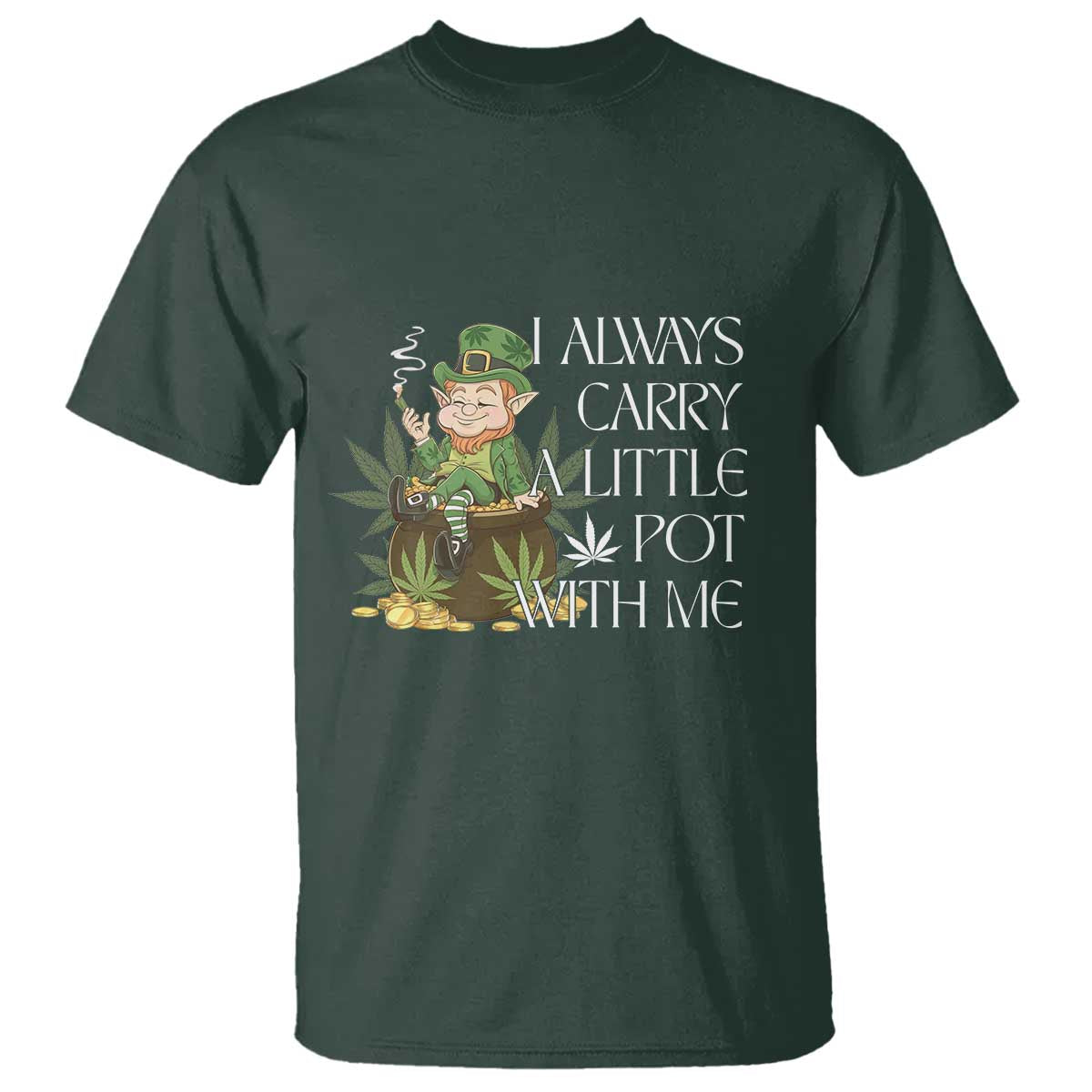 Funny Saint Patricks Day T Shirt I Always Carry A Little Pot With Me Cannabis Smokers Irish
