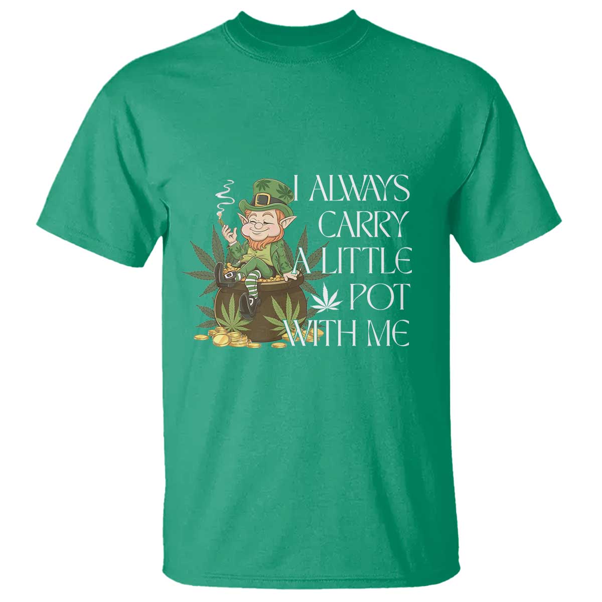 Funny Saint Patricks Day T Shirt I Always Carry A Little Pot With Me Cannabis Smokers Irish