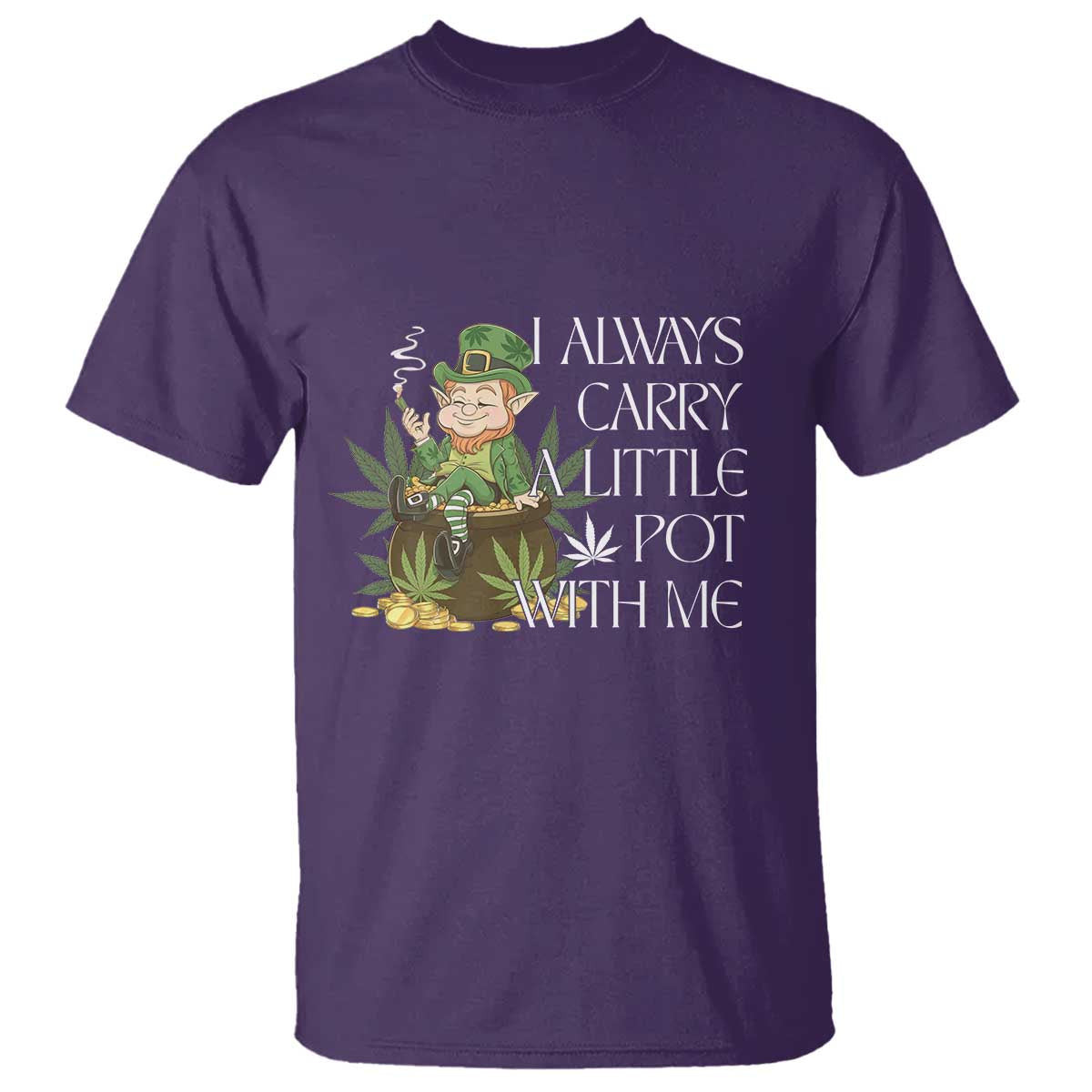 Funny Saint Patricks Day T Shirt I Always Carry A Little Pot With Me Cannabis Smokers Irish