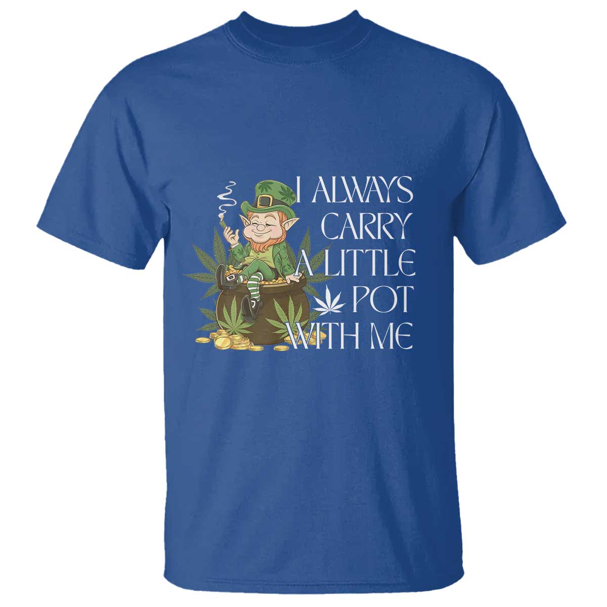 Funny Saint Patricks Day T Shirt I Always Carry A Little Pot With Me Cannabis Smokers Irish