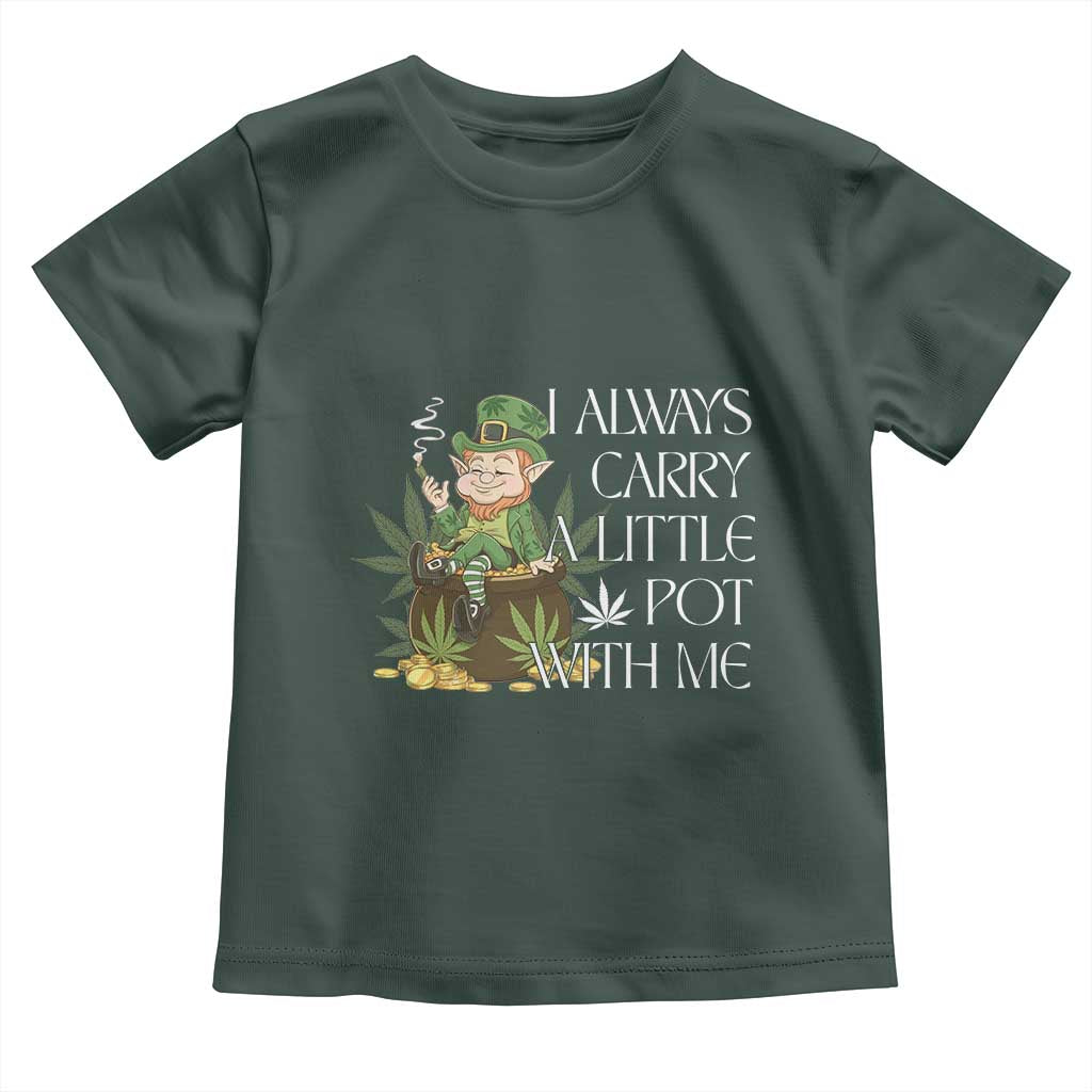 Funny Saint Patricks Day Toddler T Shirt I Always Carry A Little Pot With Me Cannabis Smokers Irish