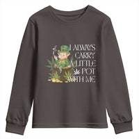 Funny Saint Patricks Day Youth Sweatshirt I Always Carry A Little Pot With Me Cannabis Smokers Irish