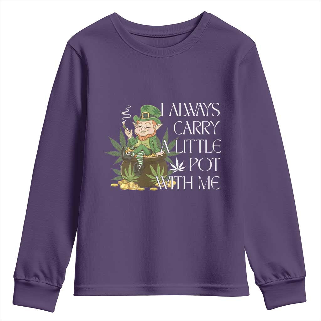 Funny Saint Patricks Day Youth Sweatshirt I Always Carry A Little Pot With Me Cannabis Smokers Irish