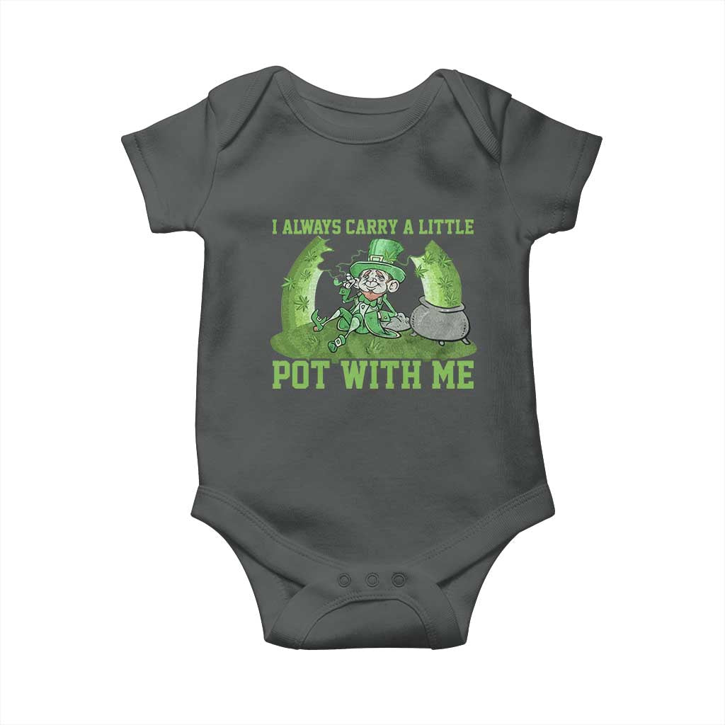 Funny St. Patrick's Day Baby Onesie Weed Lover I Always Carry A Little Pot With Me
