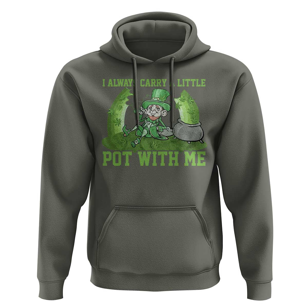 Funny St. Patrick's Day Hoodie Weed Lover I Always Carry A Little Pot With Me