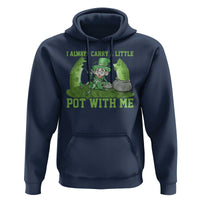 Funny St. Patrick's Day Hoodie Weed Lover I Always Carry A Little Pot With Me