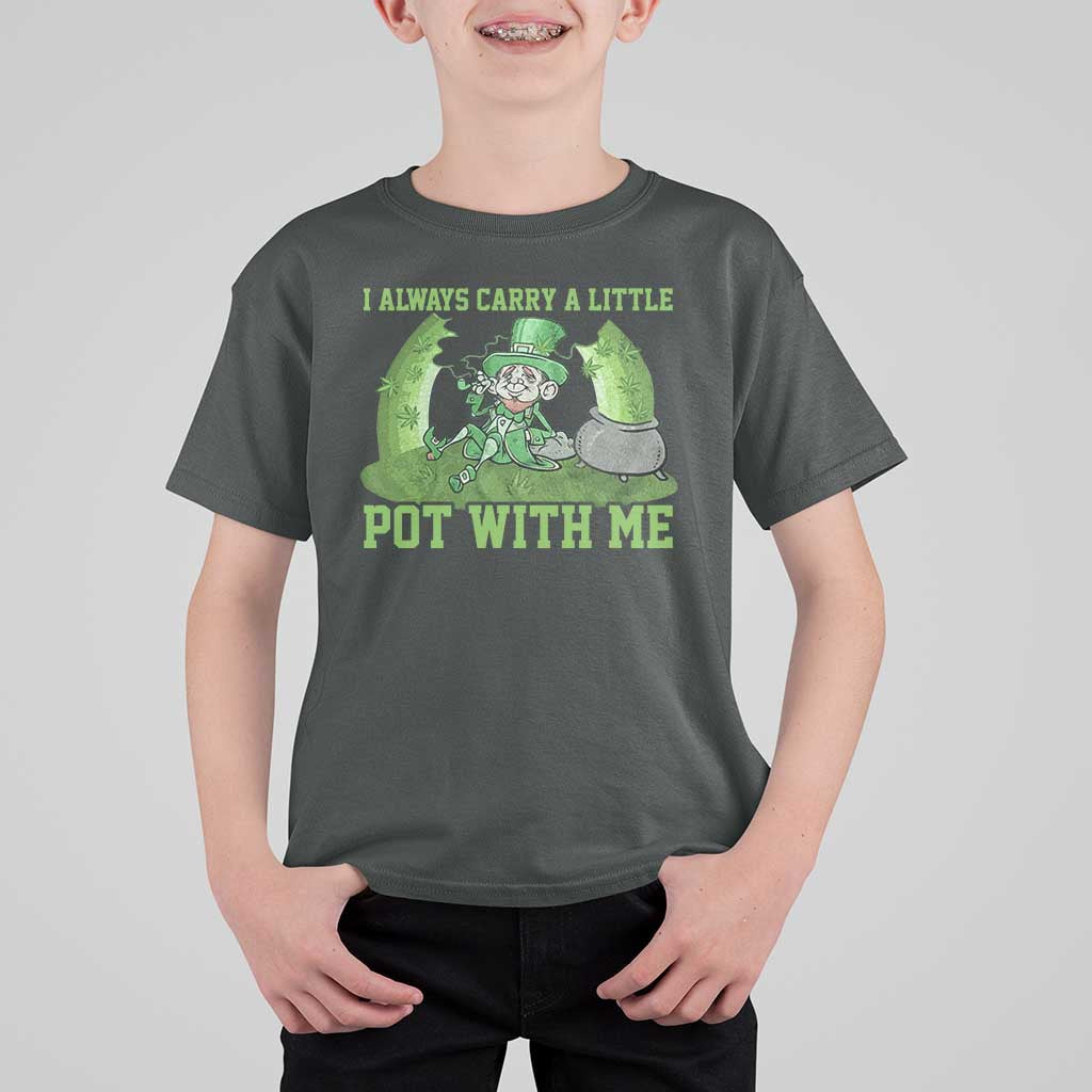 Funny St. Patrick's Day T Shirt For Kid Weed Lover I Always Carry A Little Pot With Me