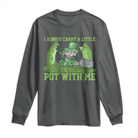 Funny St. Patrick's Day Long Sleeve Shirt Weed Lover I Always Carry A Little Pot With Me
