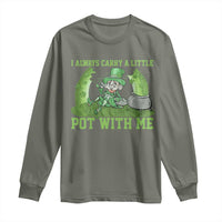 Funny St. Patrick's Day Long Sleeve Shirt Weed Lover I Always Carry A Little Pot With Me