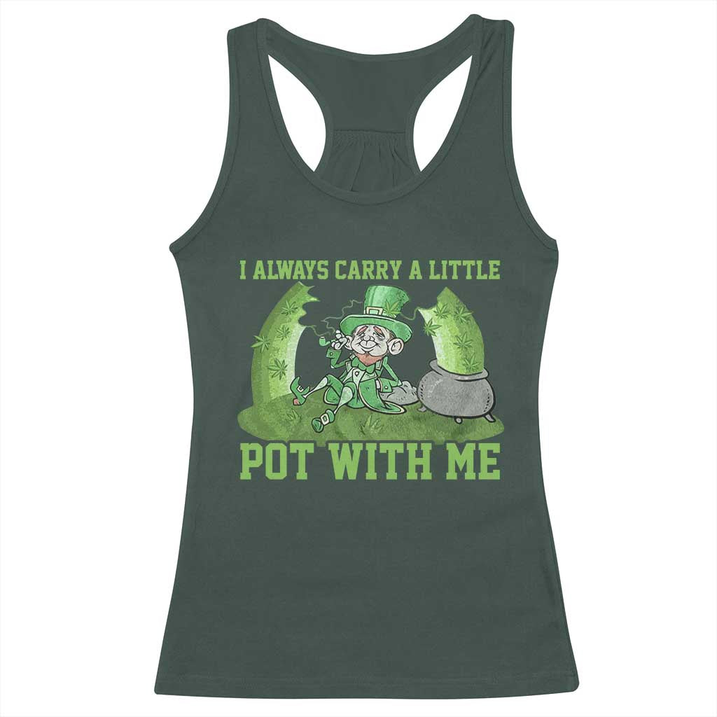 Funny St. Patrick's Day Racerback Tank Top Weed Lover I Always Carry A Little Pot With Me