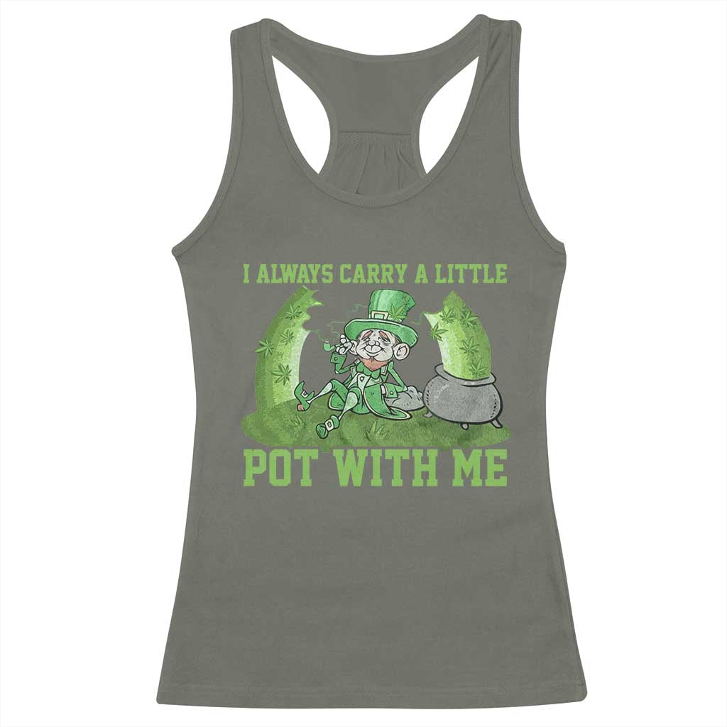 Funny St. Patrick's Day Racerback Tank Top Weed Lover I Always Carry A Little Pot With Me
