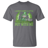 Funny St. Patrick's Day T Shirt Weed Lover I Always Carry A Little Pot With Me