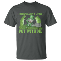 Funny St. Patrick's Day T Shirt Weed Lover I Always Carry A Little Pot With Me