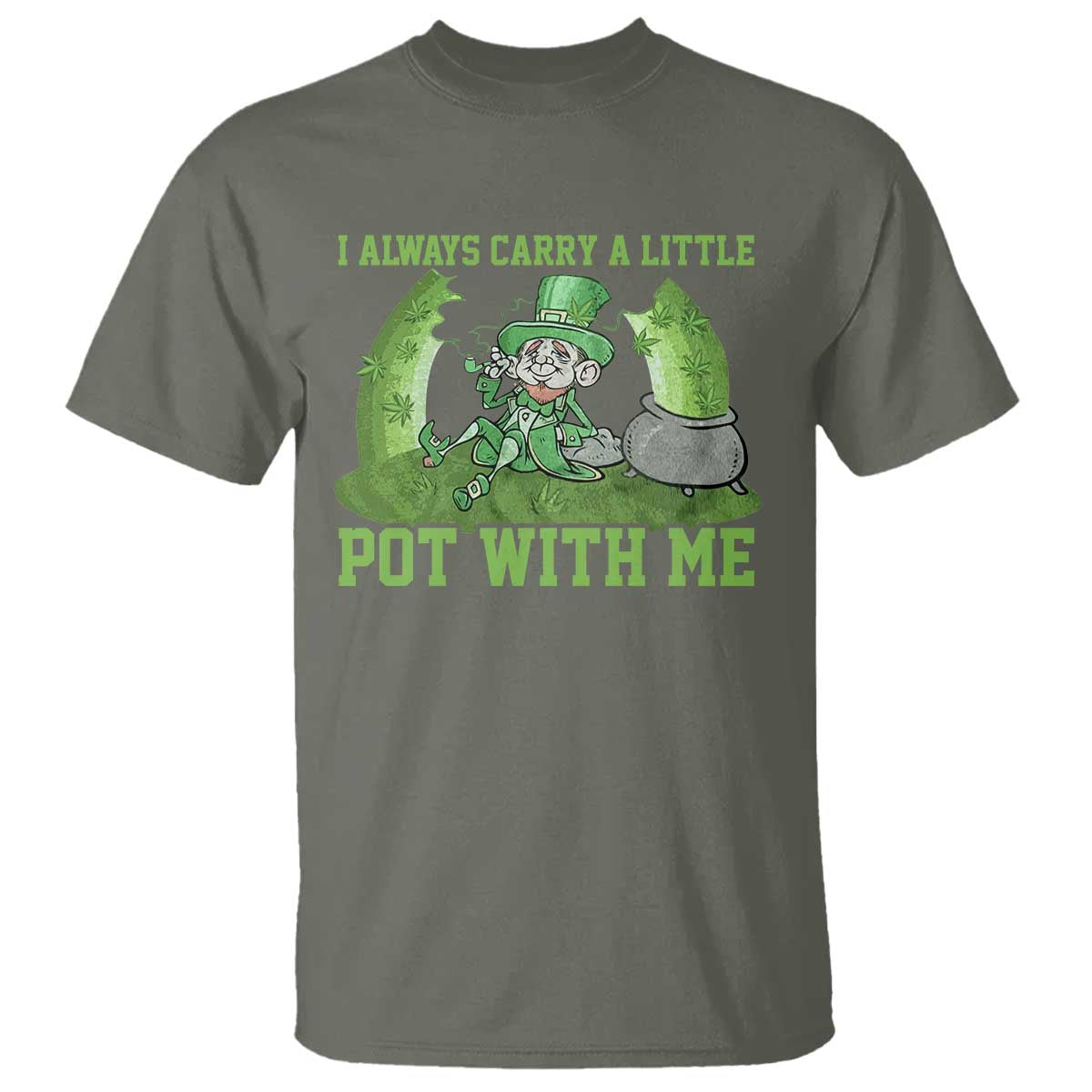 Funny St. Patrick's Day T Shirt Weed Lover I Always Carry A Little Pot With Me