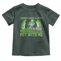 Funny St. Patrick's Day Toddler T Shirt Weed Lover I Always Carry A Little Pot With Me