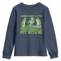 Funny St. Patrick's Day Youth Sweatshirt Weed Lover I Always Carry A Little Pot With Me