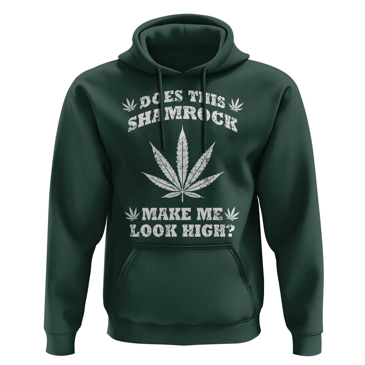 Funny St. Patrick's Day Hoodie Weed Lover Does This Shamrock Make Me Look High