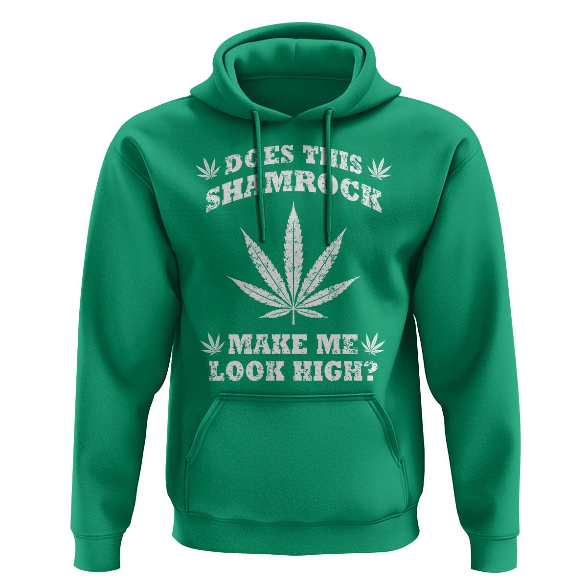 Funny St. Patrick's Day Hoodie Weed Lover Does This Shamrock Make Me Look High