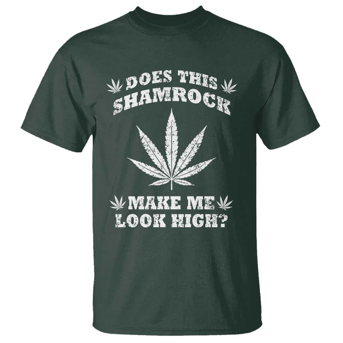 Funny St. Patrick's Day T Shirt Weed Lover Does This Shamrock Make Me Look High