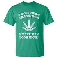 Funny St. Patrick's Day T Shirt Weed Lover Does This Shamrock Make Me Look High