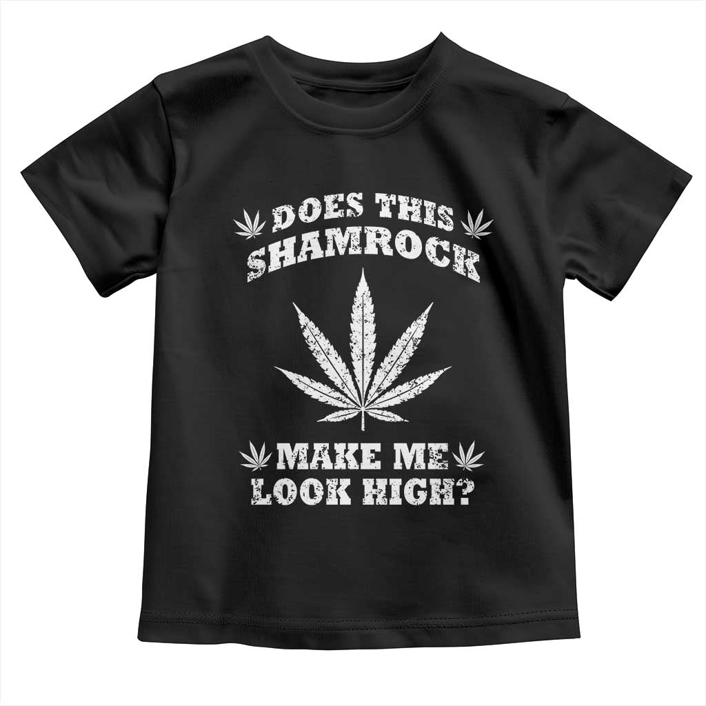Funny St. Patrick's Day Toddler T Shirt Weed Lover Does This Shamrock Make Me Look High