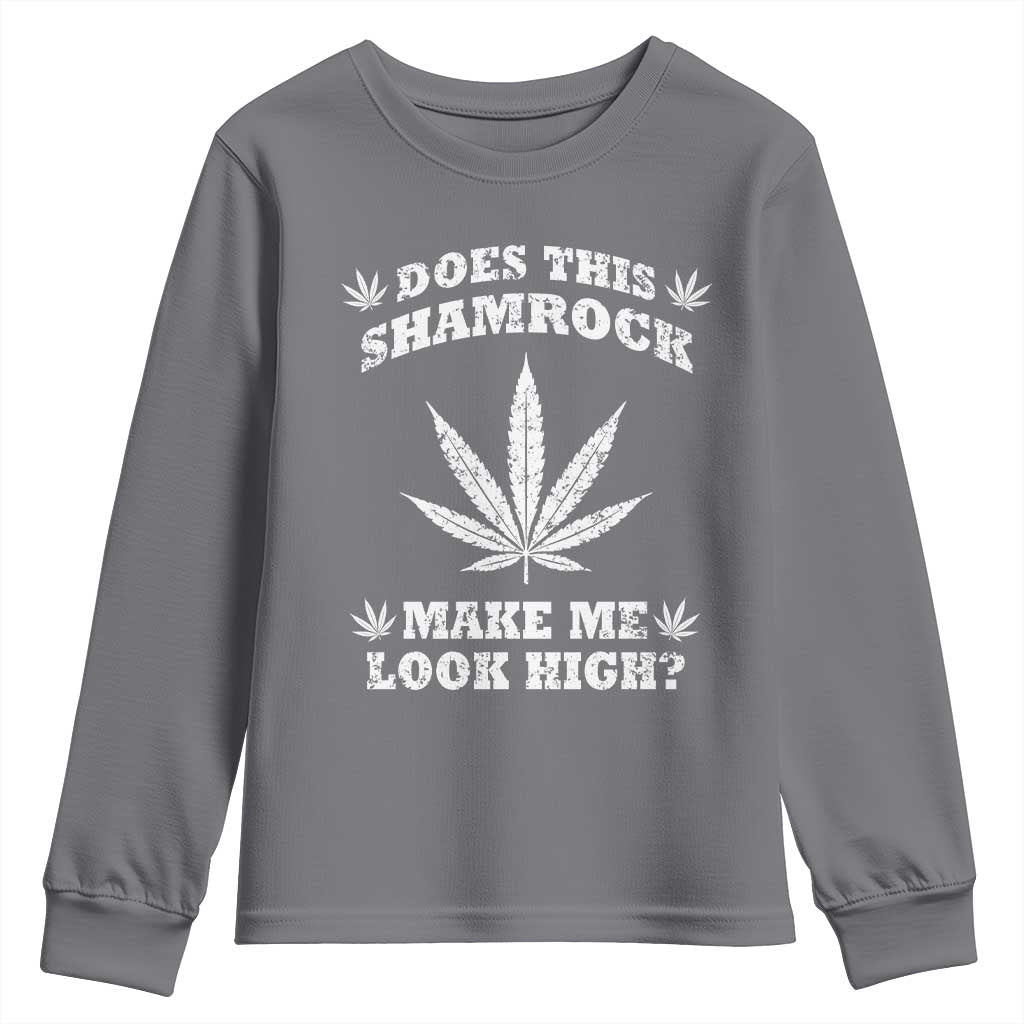 Funny St. Patrick's Day Youth Sweatshirt Weed Lover Does This Shamrock Make Me Look High