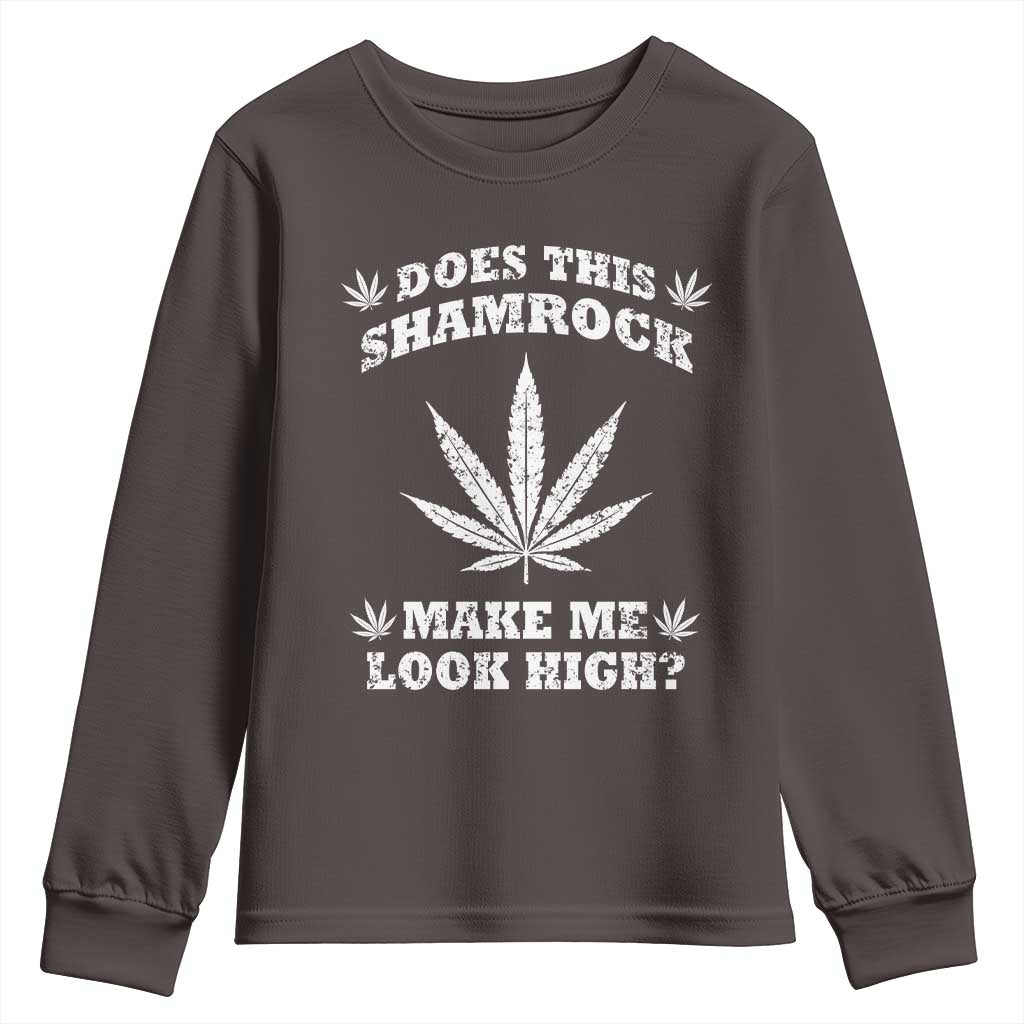Funny St. Patrick's Day Youth Sweatshirt Weed Lover Does This Shamrock Make Me Look High